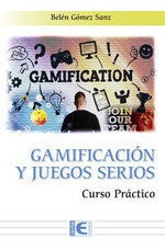 Gamificacion Y Juegos Serios Curso Practico - Gomez Sanz