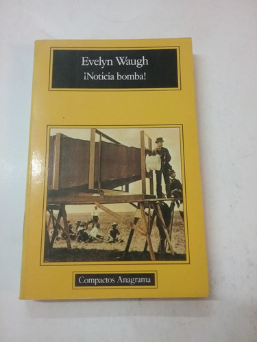 288 Libro Noticia Bomba - Evelyn Waugh - Anagrama Editorial 