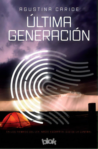 Ultima Generacion, De Agustina Caride. Editorial Ediciones B, Tapa Blanda En Español