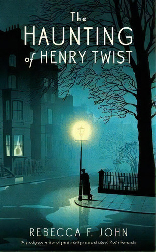 The Haunting Of Henry Twist, De Rebecca F. John. Editorial Profile Books Ltd, Tapa Blanda En Inglés