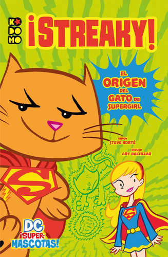 Dc Supermascotas: ¡steaky! El Origen Del Gato De Supergirl