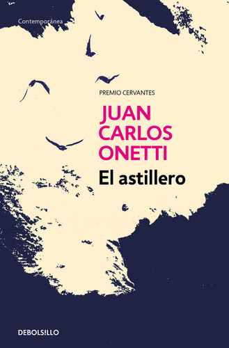 Astillero,el - Onetti,juan Carlos