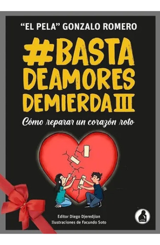 Libro Basta De Amores De Mierda 3,  El Pela  Gonzalo Romero