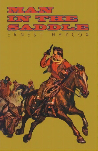 Man In The Saddle, De Ernest Haycox. Editorial Read Books, Tapa Blanda En Inglés