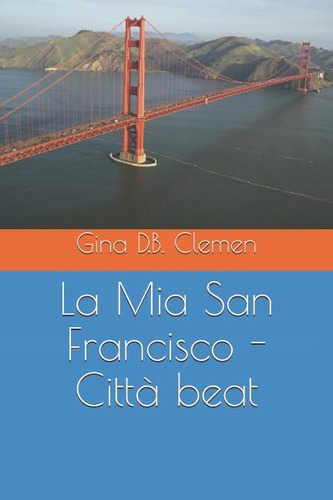 Libro: La Mia San Francisco - Città Beat (italian Edition)