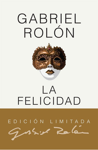 La Felicidad (ed Limitada) - Rolon Gabriel (libro) - Nuevo