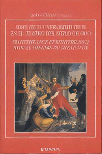 Similitud Y Verosimilitud En El Teatro Del Siglo De Oro = Vraisemblance Et Ressemblance Dans Le T..., De Ibañez,isabel. Editorial Eunsa. Ediciones Universidad De Navarra, S.a., Tapa Blanda En Francés