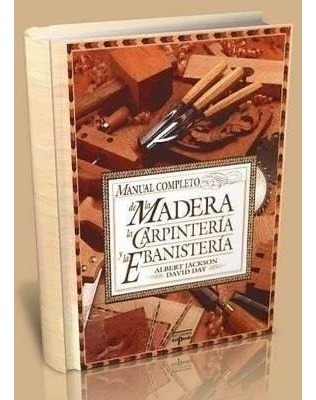 Aprenda Sobre La Madera, La Carpintería Y La Ebanistería