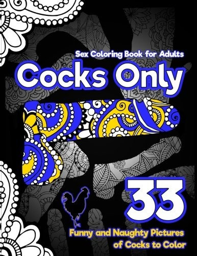 Cocks Only Sex Coloring Book For Adults 33 Funny And Naughty