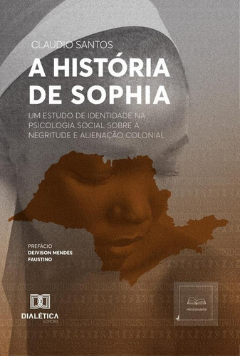 A HISTÓRIA DE SOPHIA, de CLAUDIO SANTOS. Editorial EDITORA DIALETICA, tapa blanda en portugués