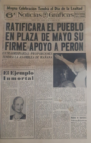 Noticias Gráficas 16/10/1953 Firme Apoyo Del Pueblo A Peron