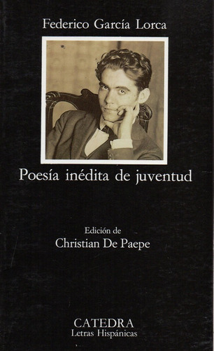 Poesia Inedita De Juventud  *374 * - Garcia Lorca - Catedra