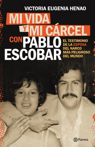 Mi Vida Y Mi Cárcel Con Pablo Escobar Victoria Eugenia Henao