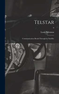 Libro Telstar: Communication Break-through By Satellite; ...