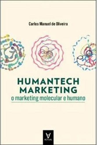 Humantech Marketing O Marketing Molecular E Humano