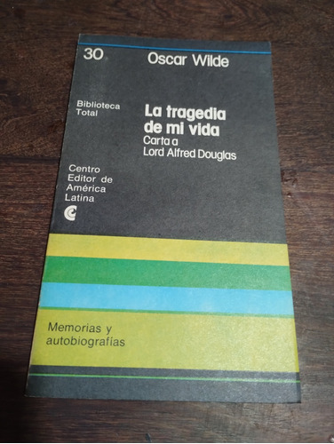 La Tragedia De Mi Vida. Oscar Wilde. Centro Editor. Olivos 