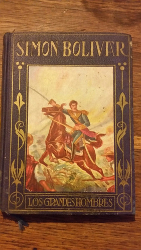 E. Diaz Retg. Simón Bolívar La Vida Del Libertador