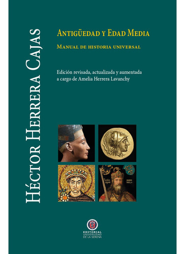 Antigüedad y Edad Media, de Herrera Cajas, Héctor.. Editorial Universidad De La Serena, tapa blanda, edición 1.0 en español, 2016