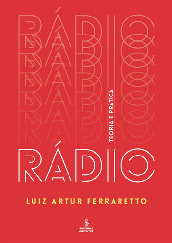 Rádio, de Luiz Artur Ferraretto. Editora SUMMUS EDITORIAL, capa mole em português