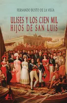 Comprar Ulises Y Los Cien Mil Hijos De San Luis, De Fernando Busto De La Vega. Editorial Adarve, Tapa Blanda En Español, 2021
