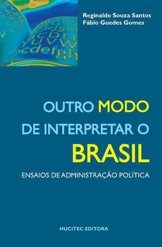 Outro modo de interpretar o Brasil, de  Santos, Reginaldo Souza/  Gomes, Fábio Guedes. Hucitec Editora Ltda., capa mole em português, 2017