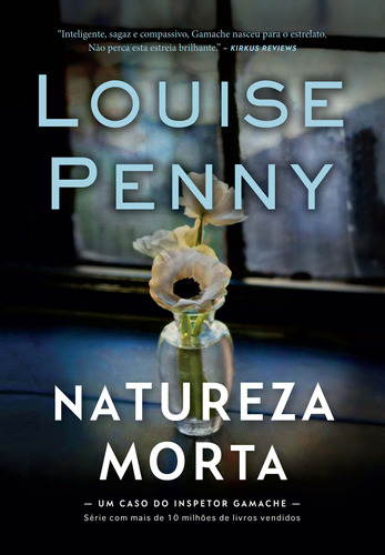 Libro Natureza Morta Inspetor Gamache Livro 1 De Penny Loui