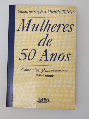 Livro Mulheres De 50 Anos Michéle Thiriet 238 Páginas