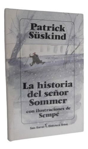 La Historia Del Señor Sommer Patrick Suskind Ilustrado Sempe