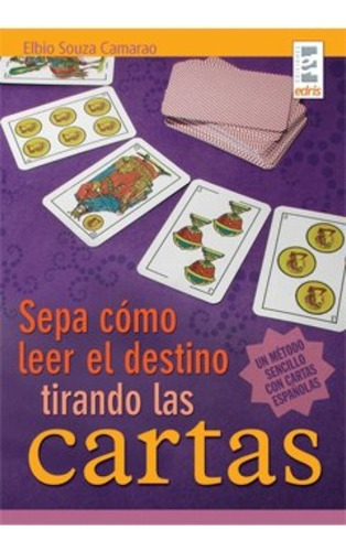 Sepa Como Leer El Destino Tirando Las Cartas - Elbio Souza C