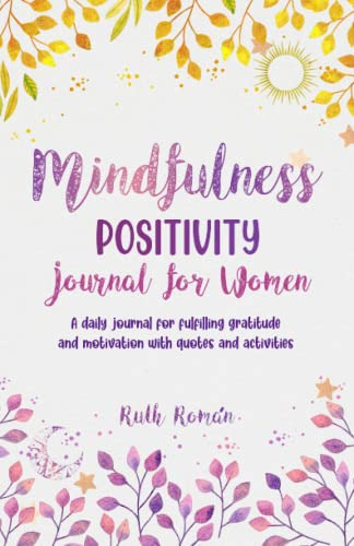 Mindfulness Positivity Journal For Women: A Daily Journal Fo