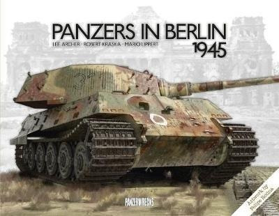 Panzers In Berlin 1945 - Lee Archer