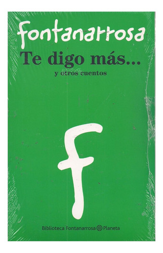 Te Digo Más Y Otros Cuentos Fontanarrosa Libro Nuevo Cerrado