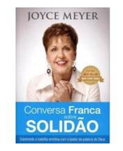 Conversa Franca Sobre Solidão, De Joyce Meyer. Editora Bello Publicacoes, Capa Mole Em Português, 2014