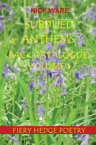 Subdued Anthems: Back Catalogue, Volume 1, De Ware, Nick., Vol. 1. Editorial Lightning Source Inc, Tapa Blanda En Inglés