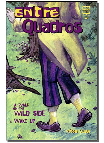 Entre Quadros - A Walk On The Wild Side E Wake Up, De Cesar, Mario. Editora Balao Editorial Em Português