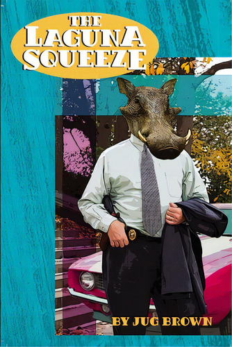 The Laguna Squeeze, De Brown, Jug. Editorial Lulu Pr, Tapa Blanda En Inglés