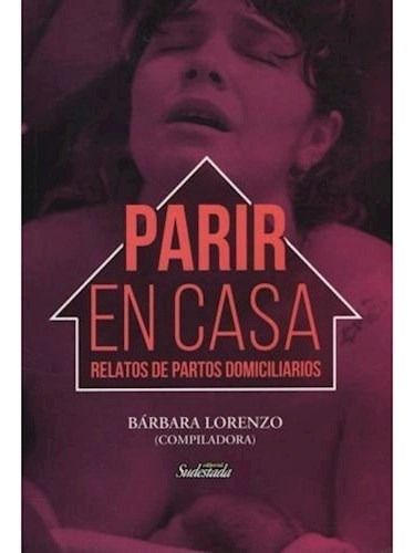 Parir En Casa - Bárbara Lorenzo Parto Libro Crianza Embarazo