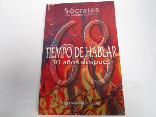 Sócrates A. Campos Lemus, 68 Tiempo De Hablar, 30 Años Despu