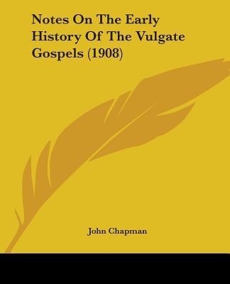 Libro Notes On The Early History Of The Vulgate Gospels (...