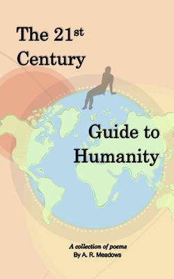 Libro The 21st Century Guide To Humanity - Meadows, A. R.
