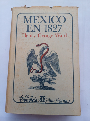 { Libro: México En 1827 - Autor: Henry George Ward }