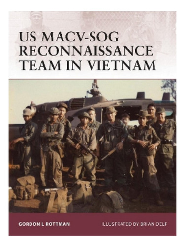 Us Macv-sog Reconnaissance Team In Vietnam - Gordon L.. Eb19