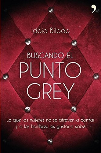 Libro Buscando El Punto Grey Por Idoia Bilbao 
