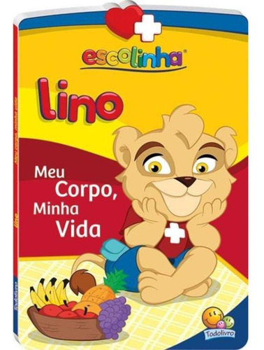 Livro Amigos Da Escolinha - Lino, Meu Corpo, Minha Vida