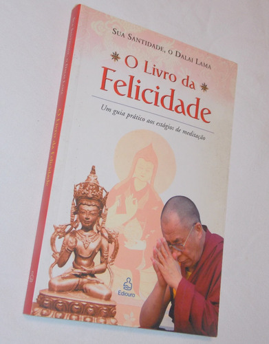 O Livro Da Felicidade Sua Santidade O Dalai Lama