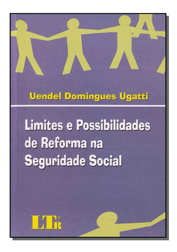 Limites E Possibilidades De Reforma Na Seguridade Social, De Ugatti. Editora Ltr, Capa Dura Em Português