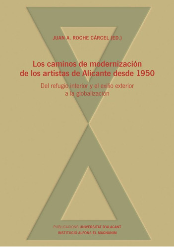 Libro Los Caminos De Modernizaciã³n De Los Artistas De Al...
