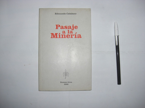 Libro Pasaje A La Mineria Edmundo Catalano