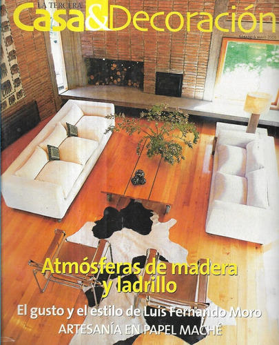 Revista Casa & Decoración / 6 Mayo 2006 / Luis Fernando Moro