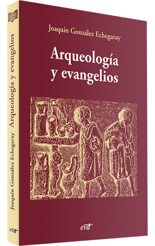 Arqueologia Evangelios.(mundo De Biblia) Gonzalez Echegaray,